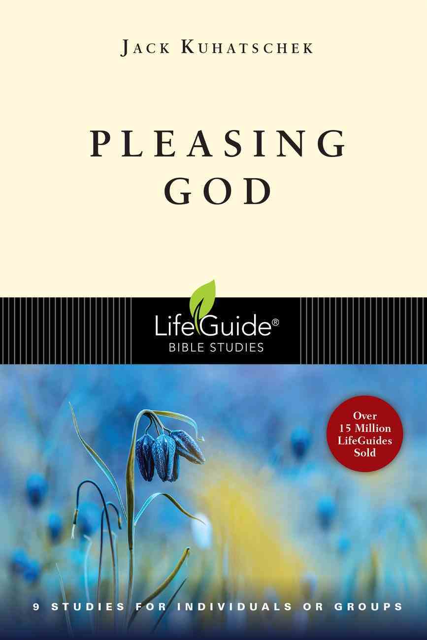 Pleasing God (Lifeguide Bible Study Series) Paperback