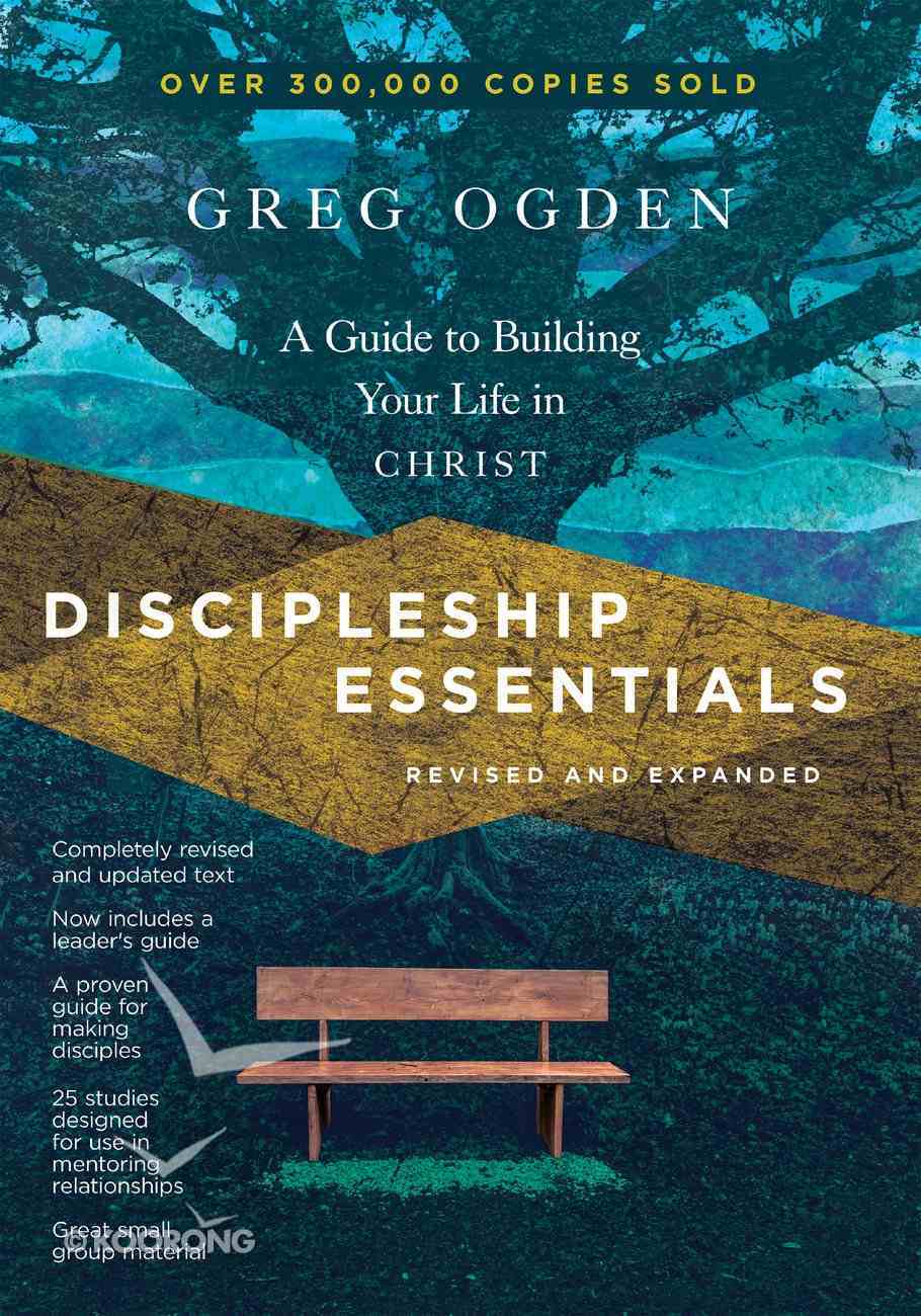 Discipleship Essentials: A Guide to Building Your Life in Christ Paperback