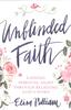 Unblinded Faith: Gaining Spiritual Sight Through Believing God's Word Paperback - Thumbnail 0