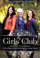 Girls' Club: Cultivating Lasting Friendship in a Lonely World Paperback - Thumbnail 0