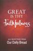 Great is Thy Faithfulness: 365 Devotions From Our Daily Bread Ministries Paperback - Thumbnail 0