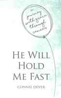 He Will Hold Me Fast: A Journey With Grace Through Cancer Paperback - Thumbnail 0