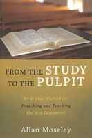From the Study to the Pulpit: An 8-Step Method For Preaching and Teaching the Old Testament Paperback - Thumbnail 0