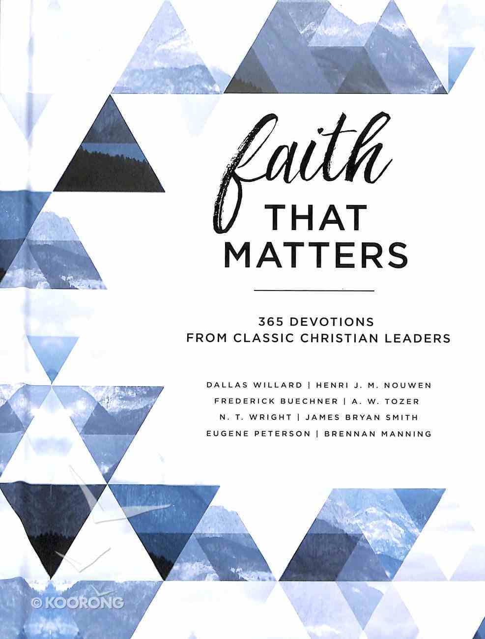 Faith That Matters: 365 Devotions From Classic Christian Leaders Hardback