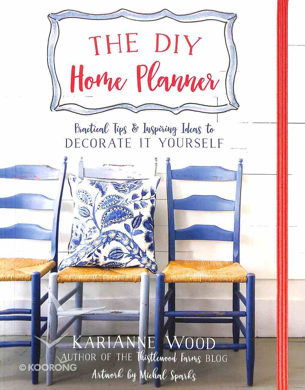 The Diy Home Planner: Practical Tips and Inspiring Ideas to Decorate It  Yourself