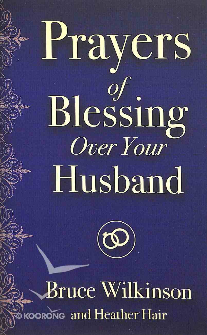 Prayers of Blessing Over Your Husband Paperback