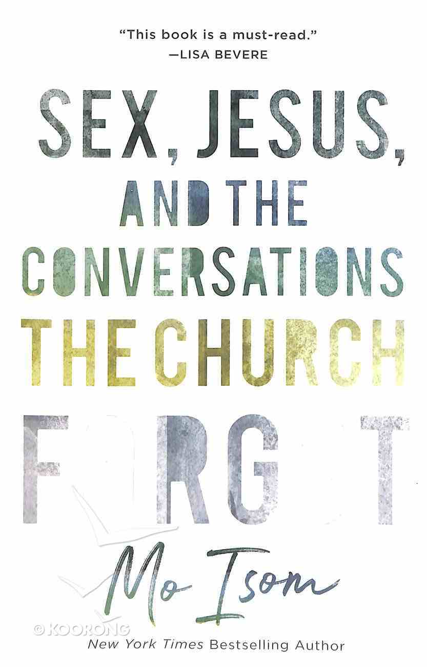 Sex, Jesus and the Conversations the Church Forgot Paperback