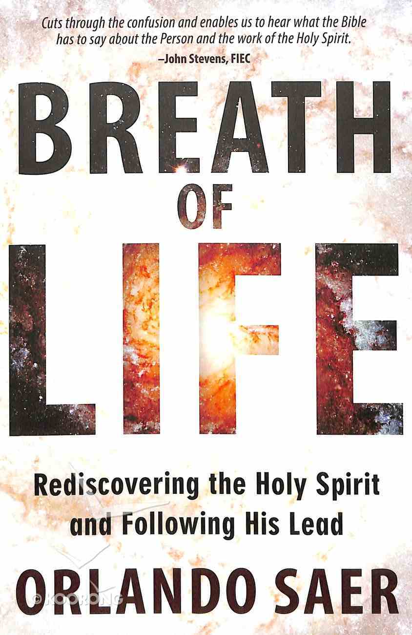 Breath of Life: Rediscovering the Holy Spirit and Following His Lead Paperback