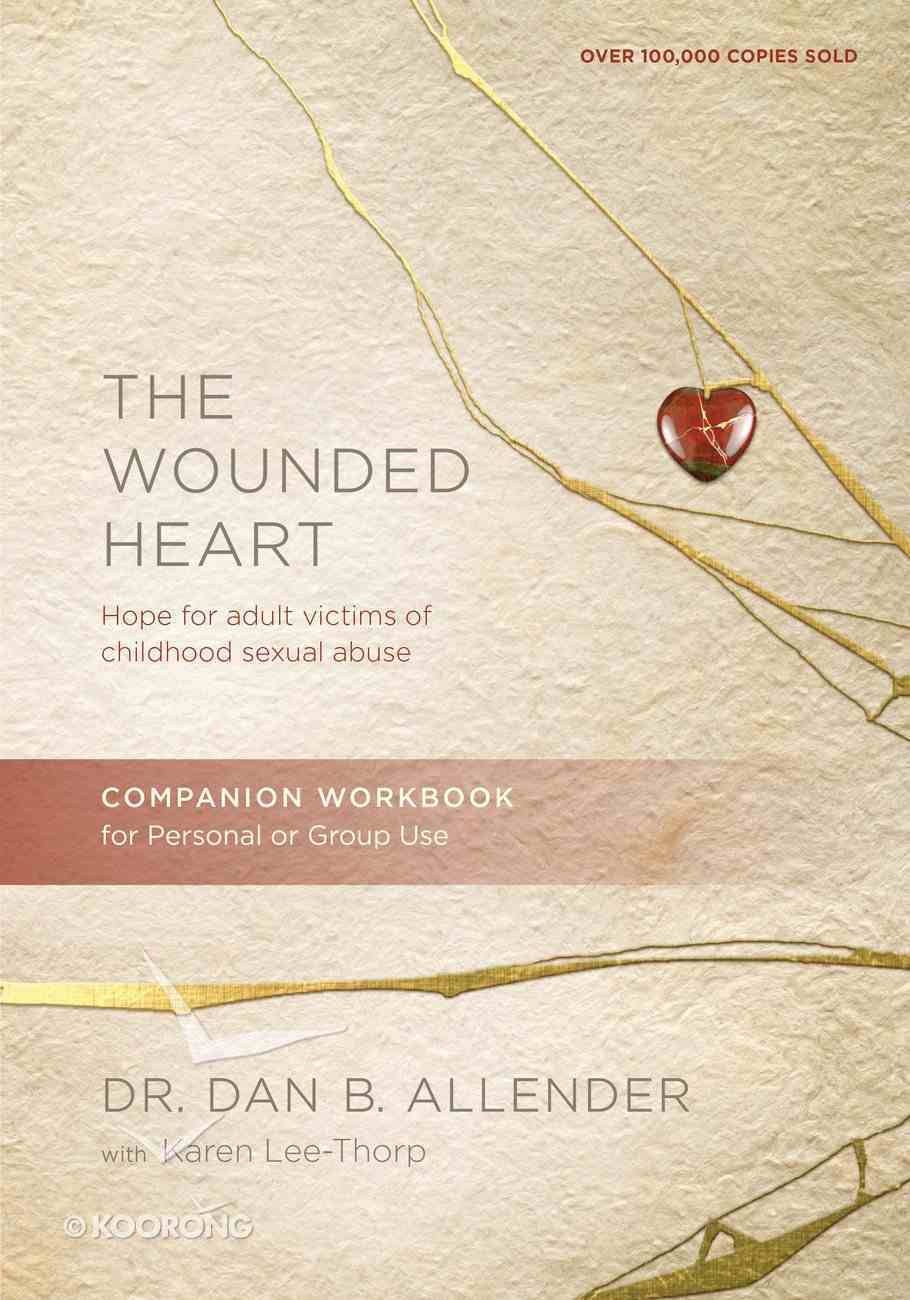 Wounded Heart, the (Revised and Updated) (Workbook) Paperback