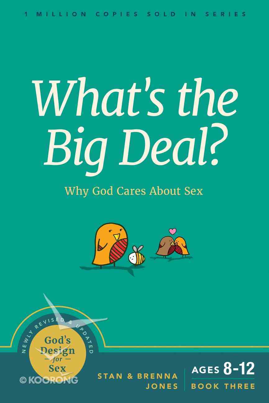 What's the Big Deal?: Why God Cares About Sex (#03 in God's Design For Sex Series) Paperback