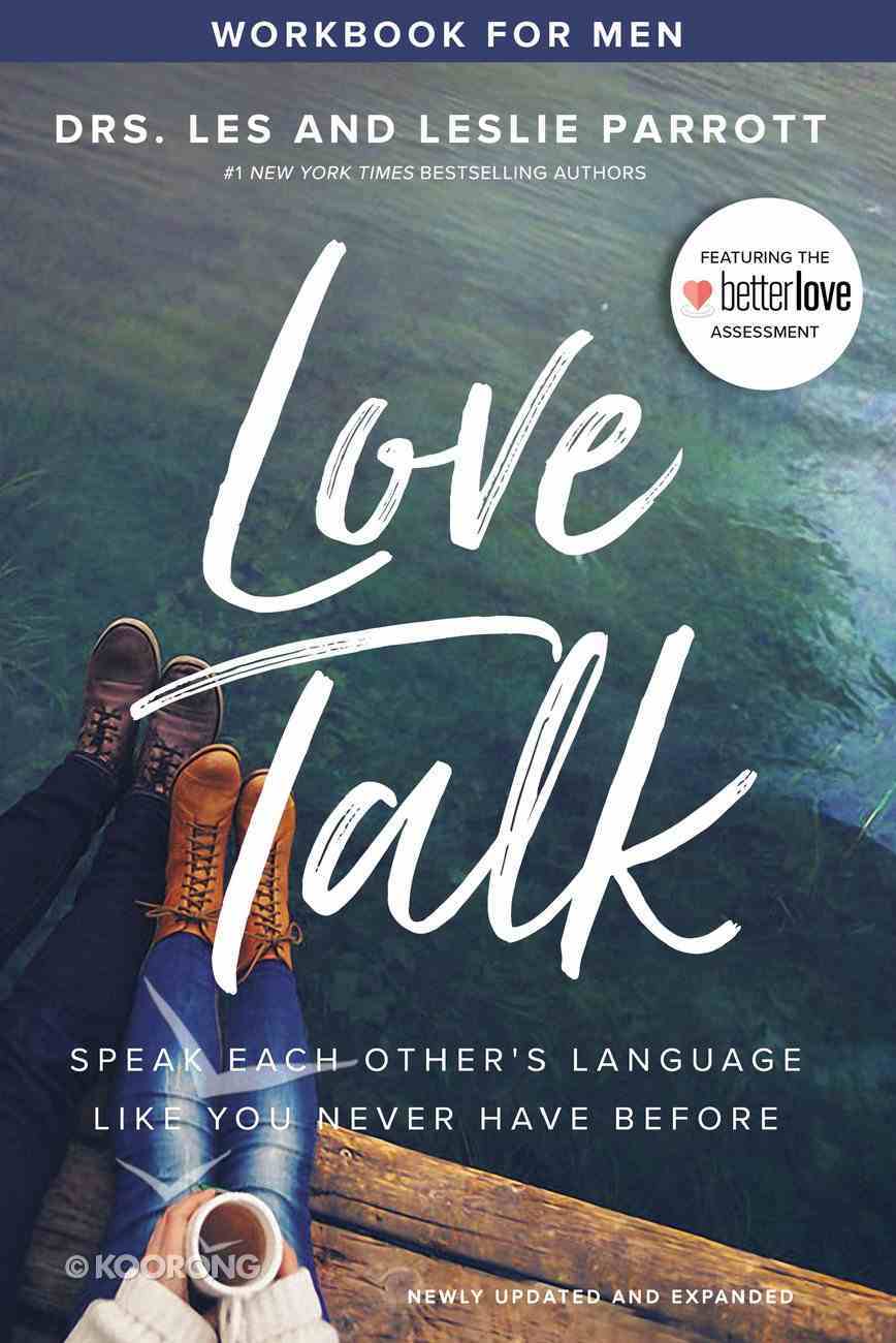 Love Talk: Speak Each Other's Language Like You Never Have Before (Workbook For Men) Paperback