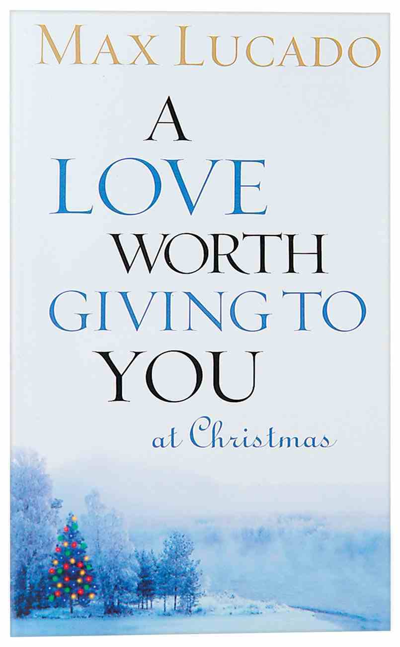 A Love Worth Giving to You At Christmas Booklet