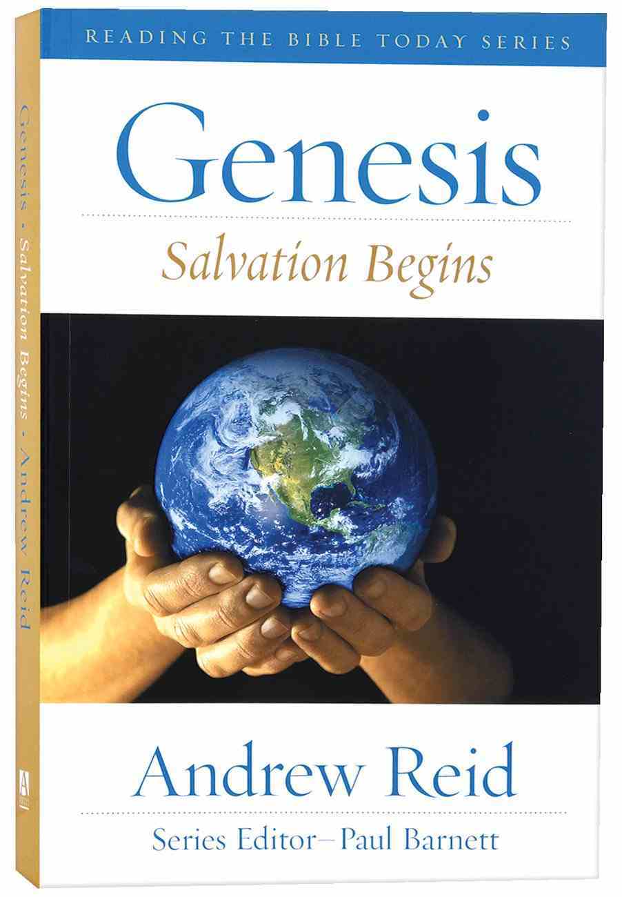 Genesis - Salvation Begins (Reading The Bible Today Series) Paperback