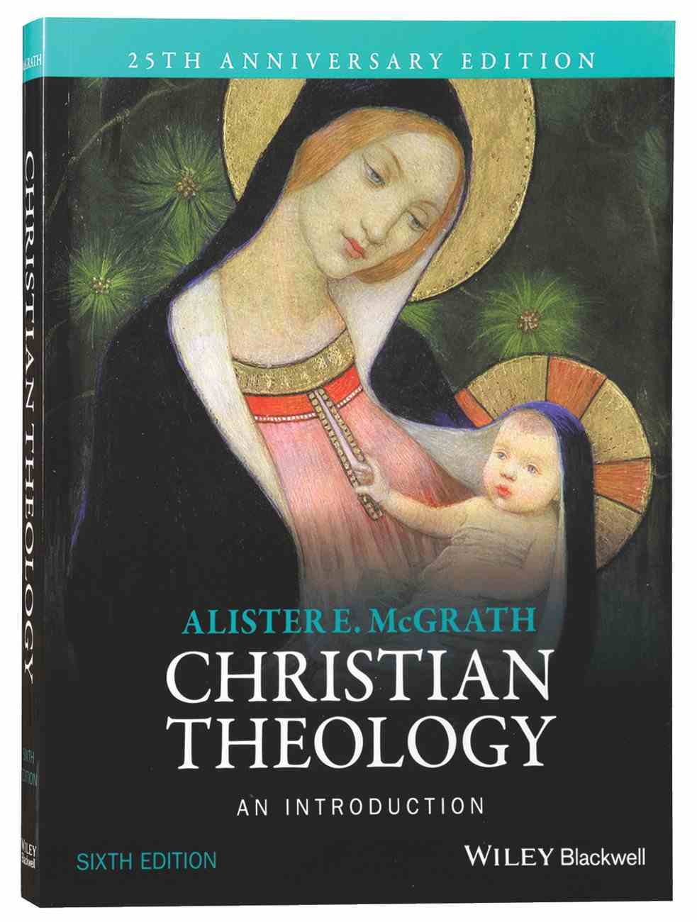 An Christian Theology (6th Edition - 25th Anniversary Edition) Paperback