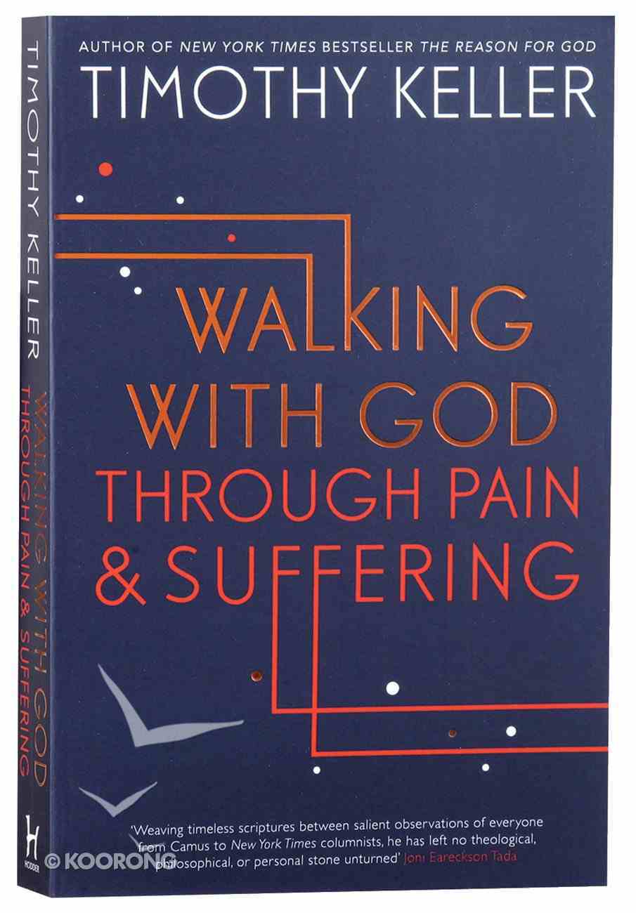 Walking with God through Pain and Suffering by Timothy J. Keller