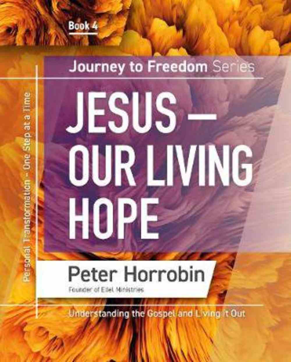 Jesus - Our Living Hope (#04 in Journey To Freedom Series) Paperback