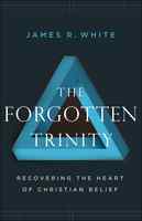 The Forgotten Trinity: Recovering the Heart of Christian Belief Paperback - Thumbnail 0