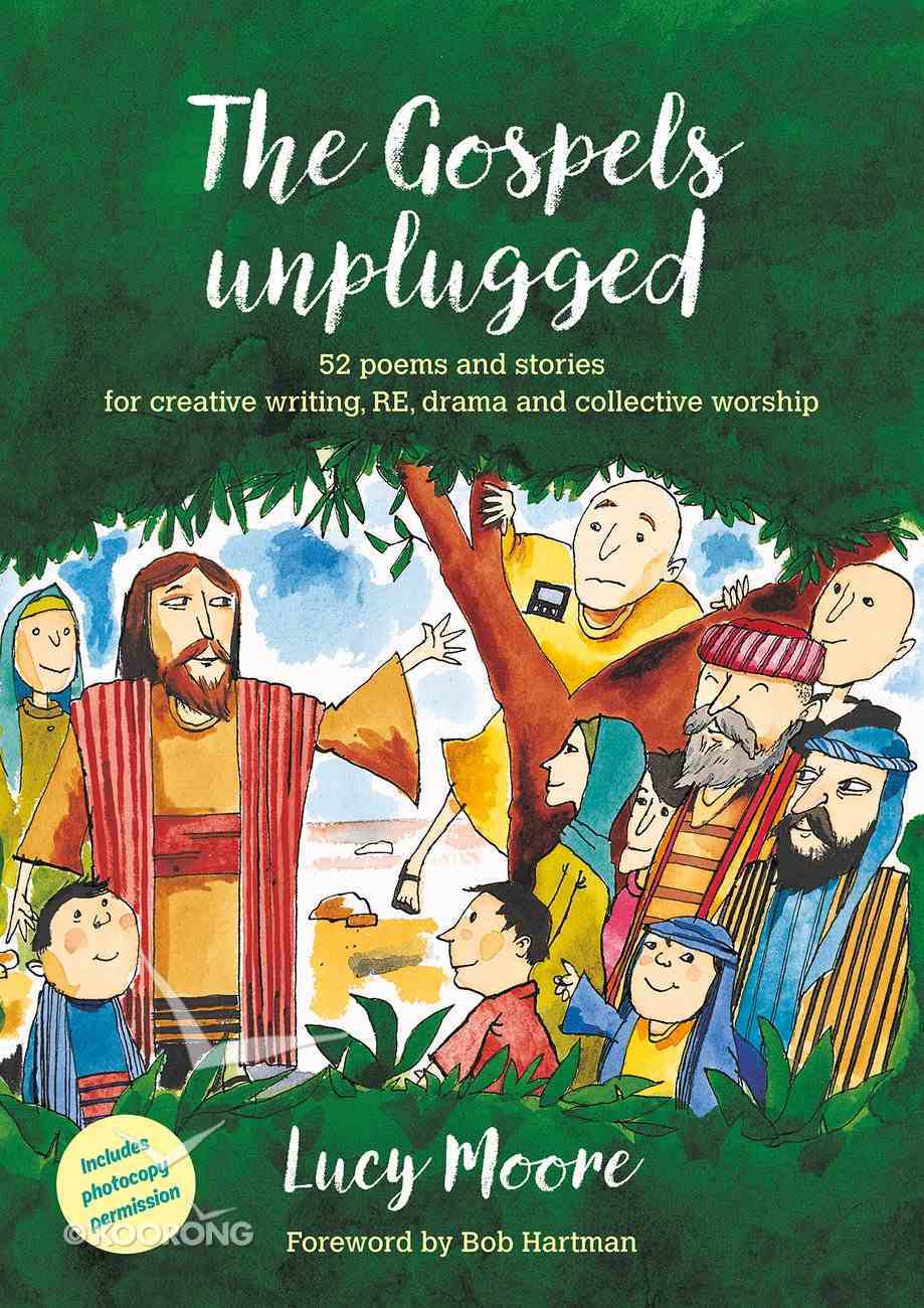 Gospels Unplugged, the - 52 Poems & Stories (Age 7-11) (Messy Church Series) Paperback