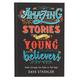 Amazing Stories For Young Believers - Walk Through the Bible in 366 Days (366 Daily Devotions Series) Paperback - Thumbnail 0