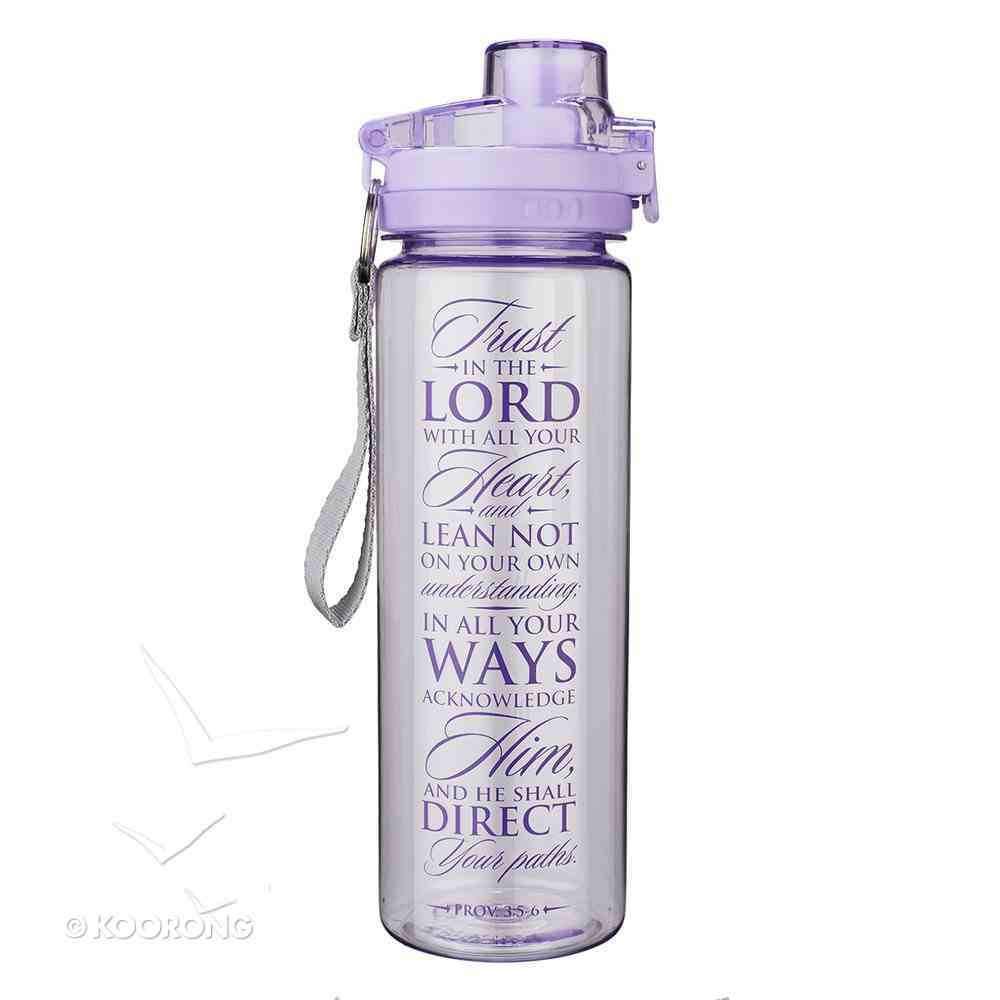 Plastic 750ml Water Bottle: Trust in the Lord (Purple/clear) Homeware
