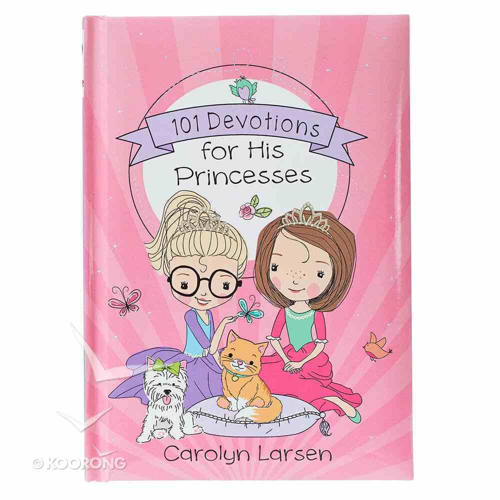 101 Devotions For His Princesses (Holly & Hope Series) Hardback