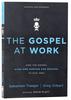 The Gospel At Work: How the Gospel Gives New Purpose and Meaning to Our Jobs Paperback - Thumbnail 0