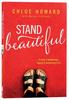 Stand Beautiful: A Story of Brokenness, Beauty and Embracing It All Paperback - Thumbnail 0