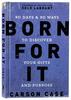 Born For It: 90 Days and 90 Ways to Discover Your Gifts and Purpose Hardback - Thumbnail 0