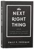 The Next Right Thing: A Simple, Soulful Practice For Making Life Decisions Hardback - Thumbnail 0