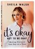 It's Okay Not to Be Okay: Moving Forward One Day At a Time Paperback - Thumbnail 0