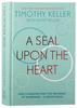 A Seal Upon the Heart: God's Wisdom and the Meaning of Marriage (A Devotional) Hardback - Thumbnail 0