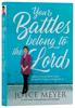 Your Battles Belong to the Lord: Know Your Enemy and Be More Than a Conqueror Hardback - Thumbnail 0