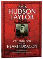 James Hudson Taylor: Called By God Into the Heart of the Dragon Paperback - Thumbnail 0