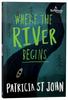 Where the River Begins: Story of the Effects of a Family Break Up on a 10 Year Old Boy Paperback - Thumbnail 0