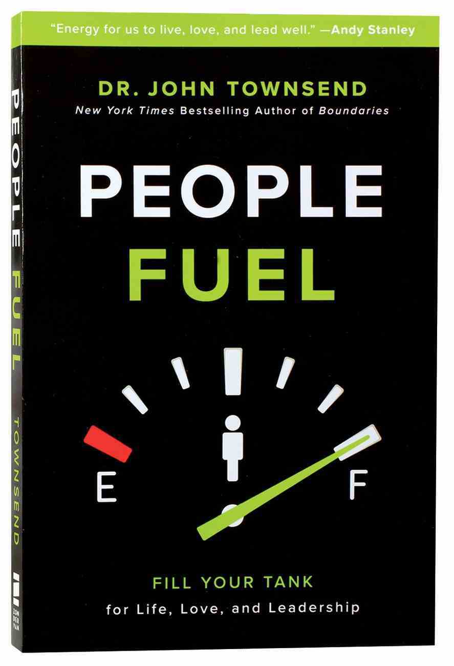 People Fuel: Fill Your Tank For Life, Love, and Leadership Paperback