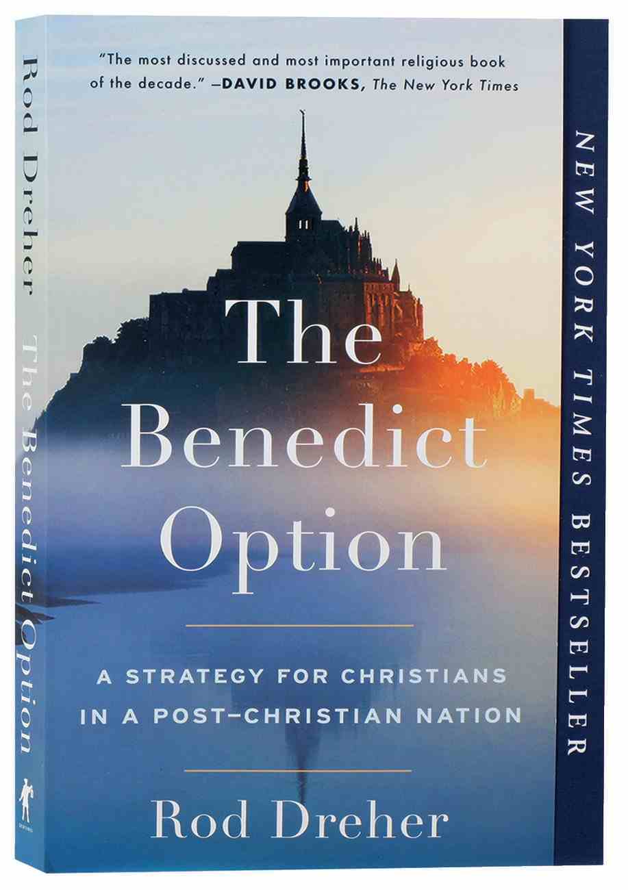 The Benedict Option: A Strategy For Christians in a Post-Christian Nation Paperback