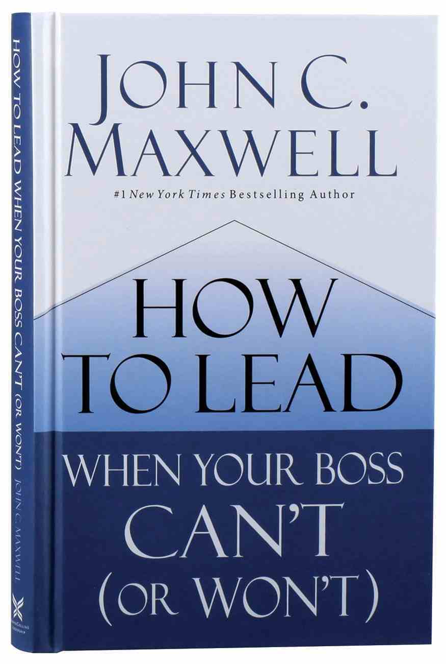 How to Lead When Your Boss Can't (Or Won't) Hardback