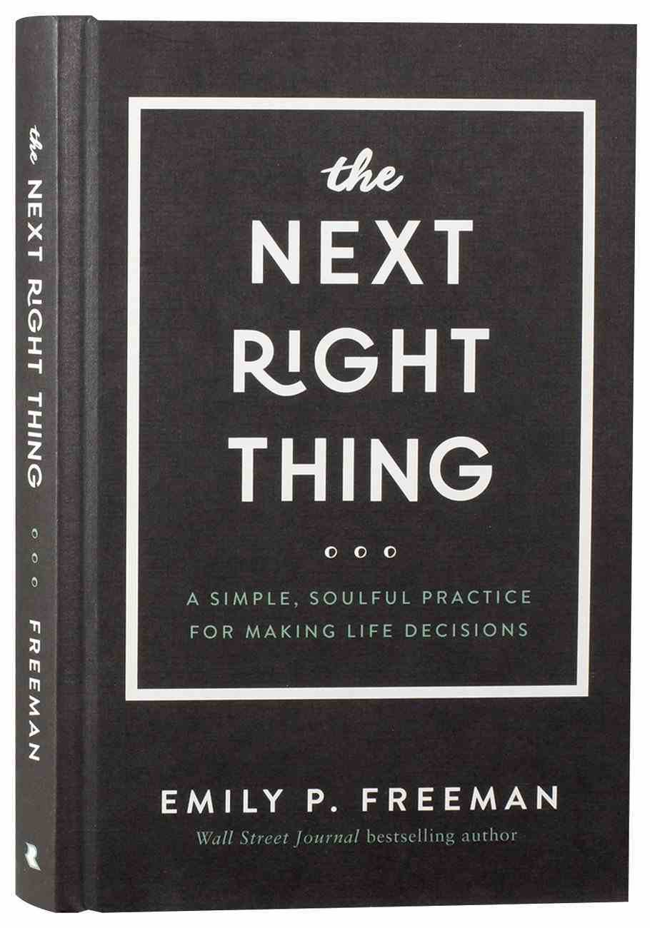 The Next Right Thing: A Simple, Soulful Practice For Making Life Decisions Hardback