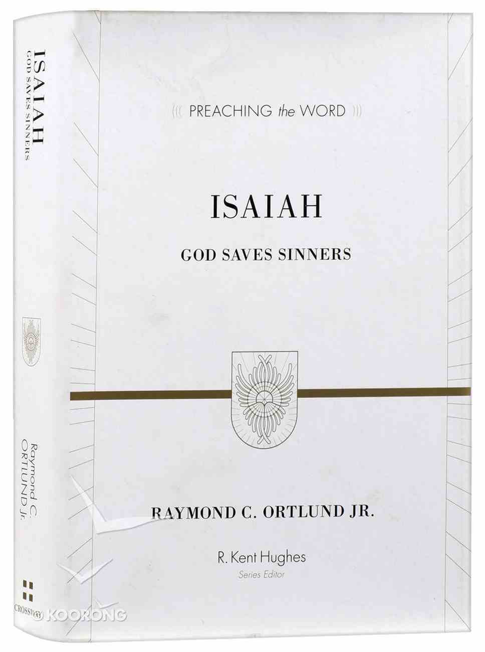 Isaiah - God Saves Sinners (Preaching The Word Series) Hardback