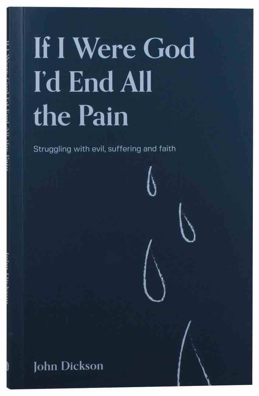If I Were God I'd End All the Pain Paperback
