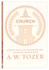Church: Living Fully as the People of God - Collected Insights From Aw Tozer (A W Tozer Collected Insights Series) Paperback - Thumbnail 0