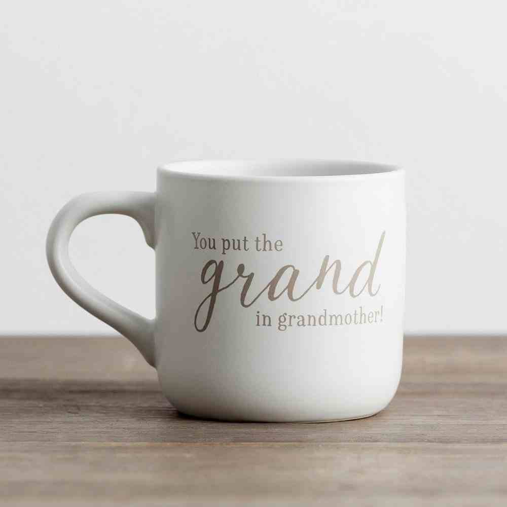 Ceramic Mug: You Put the 'Grand' in Grandmother!, White/Grey (Proverbs 31:29) Homeware