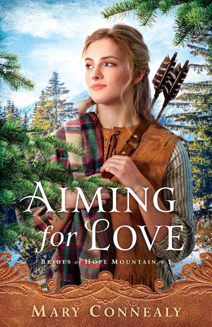 Aiming For Love Brides Of Hope Mountain Book 1 01 In Brides