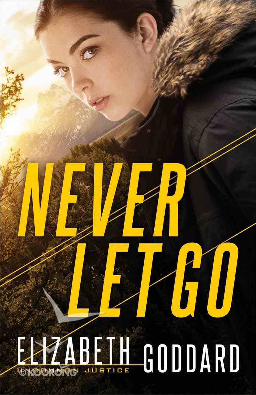 Never Let Go (#01 in Uncommon Justice Series) eBook