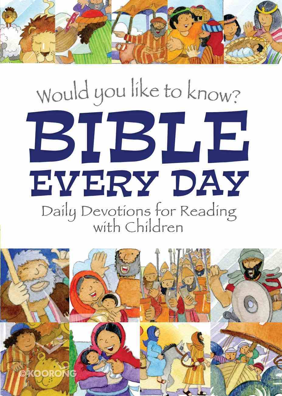 Bible Every Day (Would You Like To Know... Series) Hardback