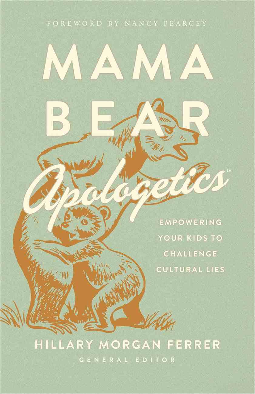 Mama Bear Apologetics By Hillary Morgan Ferrer Koorong
