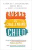Raising the Challenging Child: How to Minimize Meltdowns, Reduce Conflict, and Increase Cooperation Paperback - Thumbnail 0