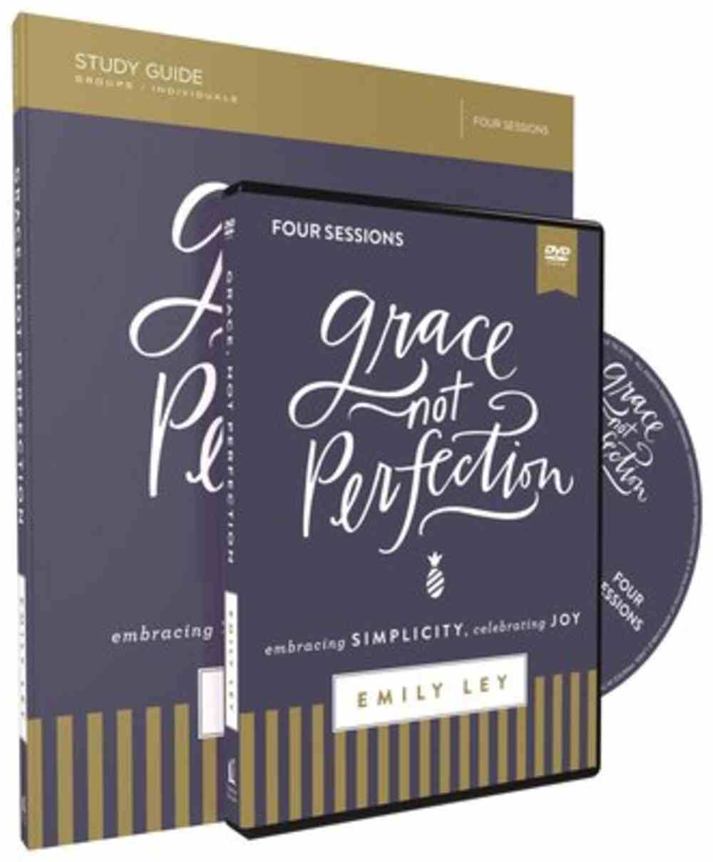 Grace, Not Perfection: Embracing Simplicity, Celebrating Joy (Study Guide & Dvd) Pack