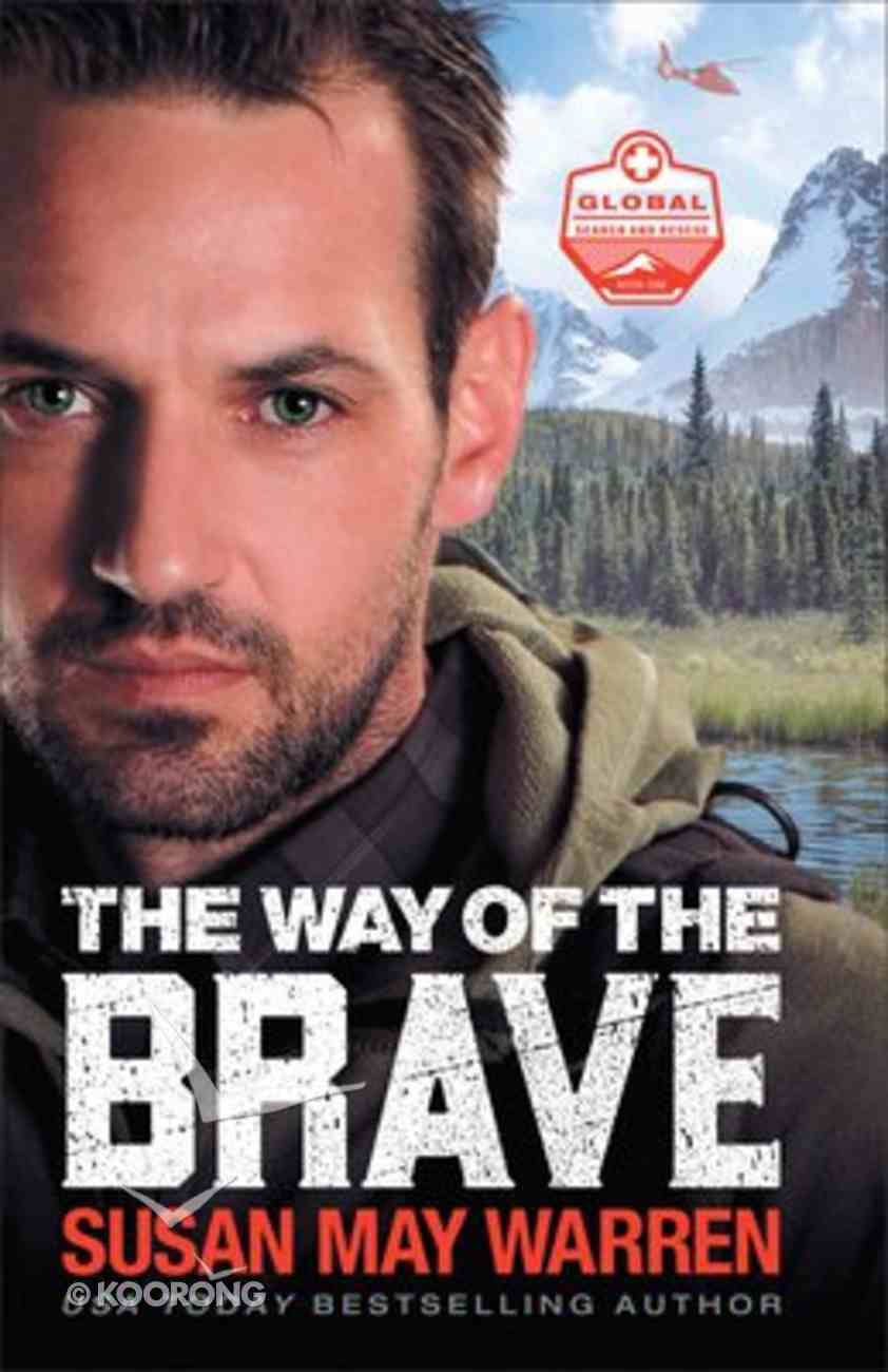 The Way of the Brave (#01 in Global Search And Rescue Series) Paperback
