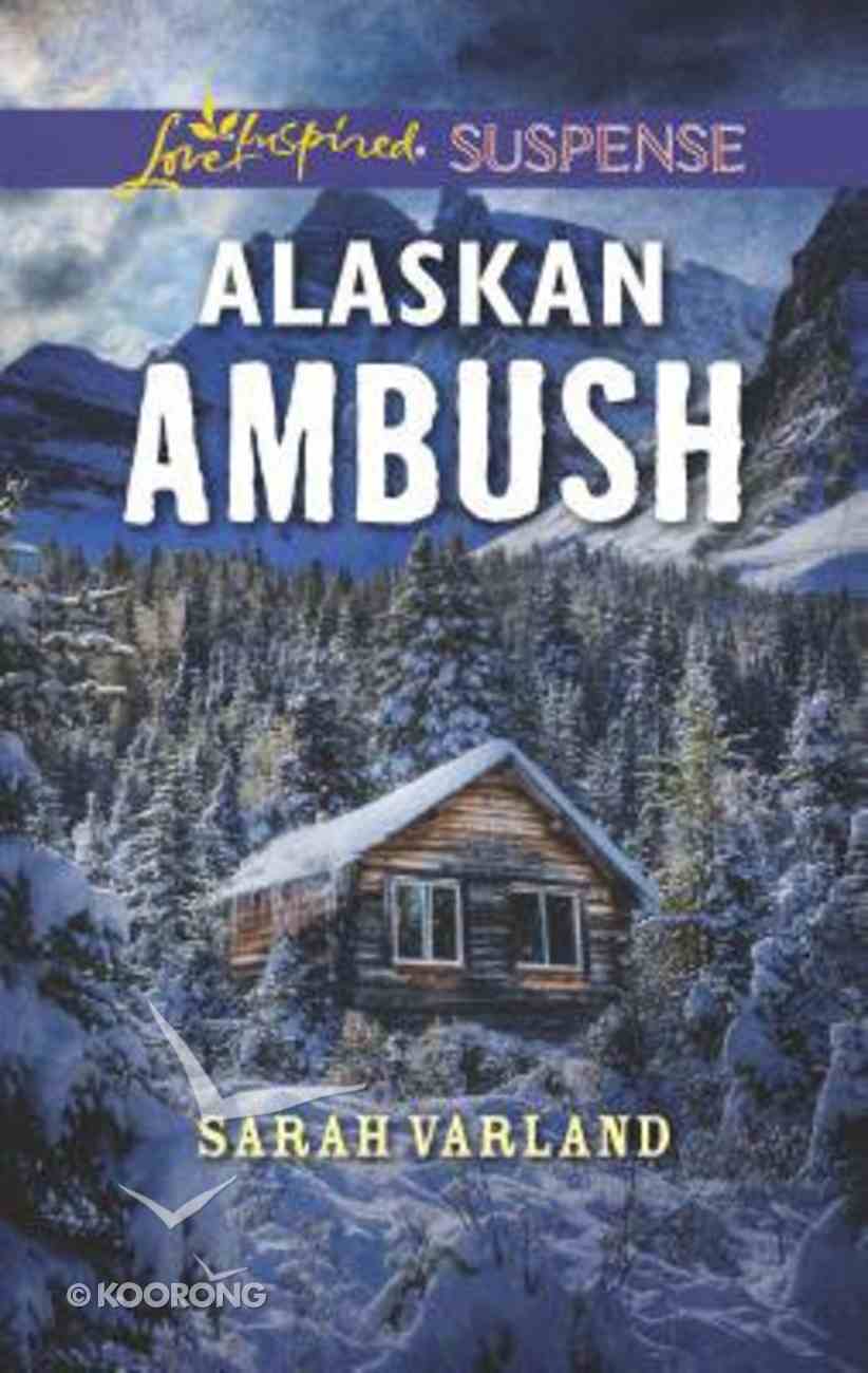 Alaskan Ambush (Love Inspired Suspense Series) Mass Market